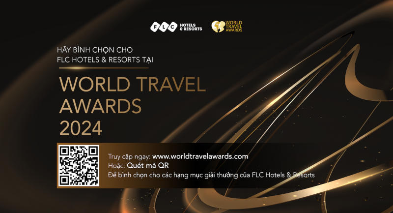 BÌNH CHỌN CHO FLC HOTELS & RESORTS TẠI WORLD TRAVEL AWARDS 2024